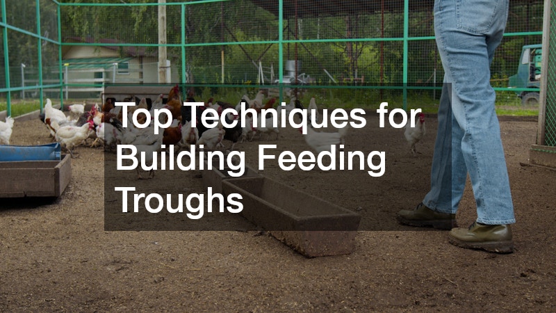 How to Build Reliable Feeding Troughs